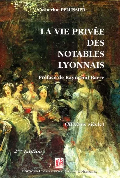 La vie privée des notables lyonnais au XIXe siècle