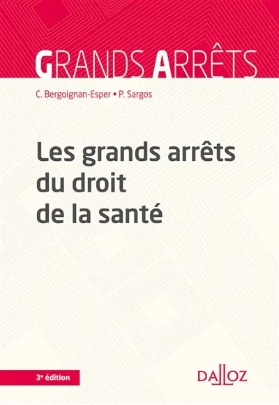 Les grands arrêts du droit de la santé