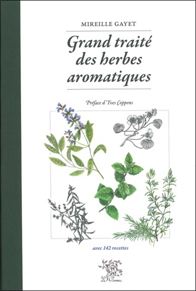 Grand traité des herbes aromatiques : avec 142 recettes