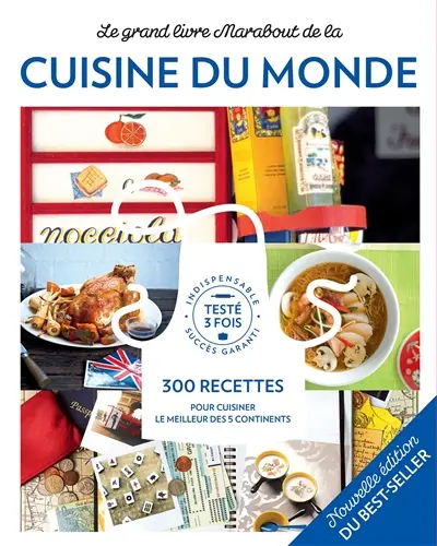 Le grand livre Marabout de la cuisine du monde : 300 recettes pour cuisiner le meilleur des 5 continents