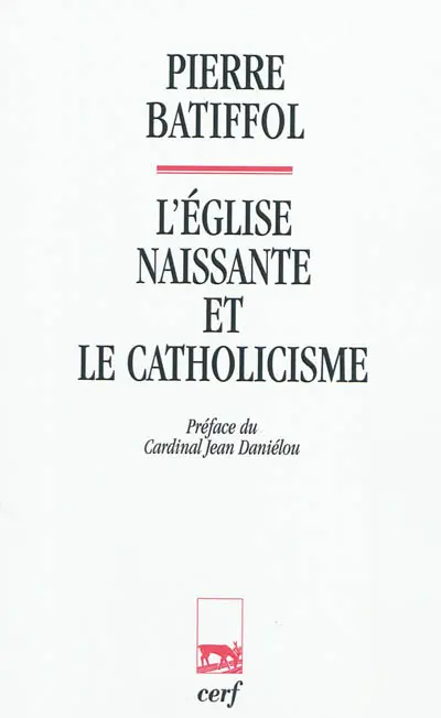 L'Eglise naissante et le catholicisme