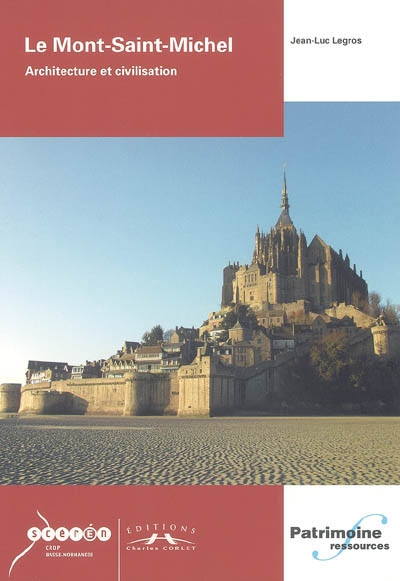 Le Mont-Saint-Michel : architecture et civilisation