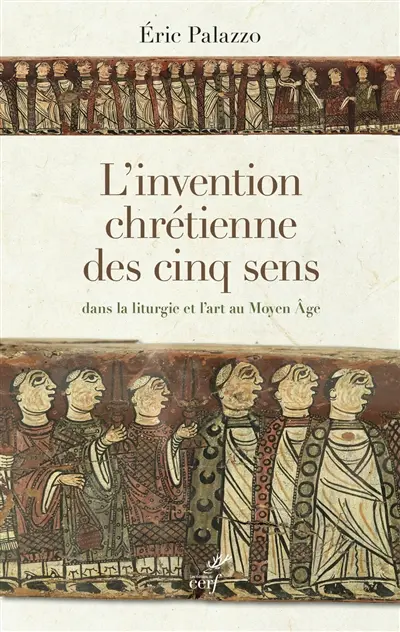 L'invention chrétienne des cinq sens dans la liturgie et l'art au Moyen Age