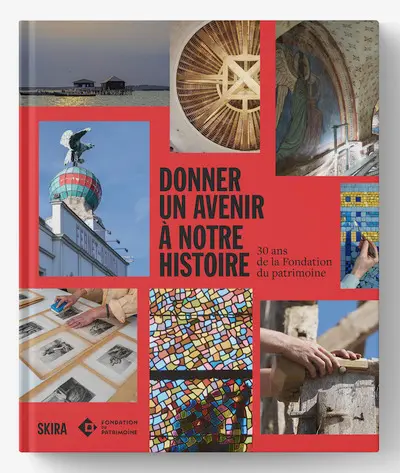 Donner un avenir à notre histoire : 30 ans de la Fondation du patrimoine