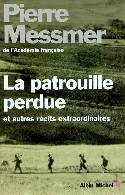 La patrouille perdue : et autres récits extraordinaires