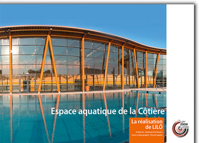 Espace aquatique de la Côtière : architectes : Chabanne & partenaires. La réalisation de Lilô