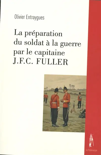 La préparation du soldat à la guerre par le capitaine J.F.C. Fuller