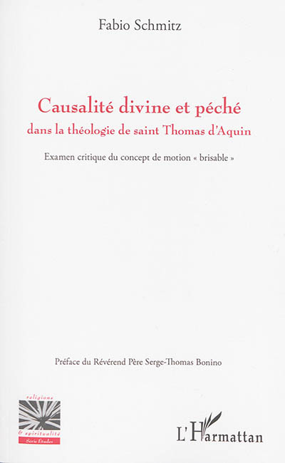 Causalité divine et péché dans la théologie de saint Thomas d'Aquin : examen critique du concept de motion brisable