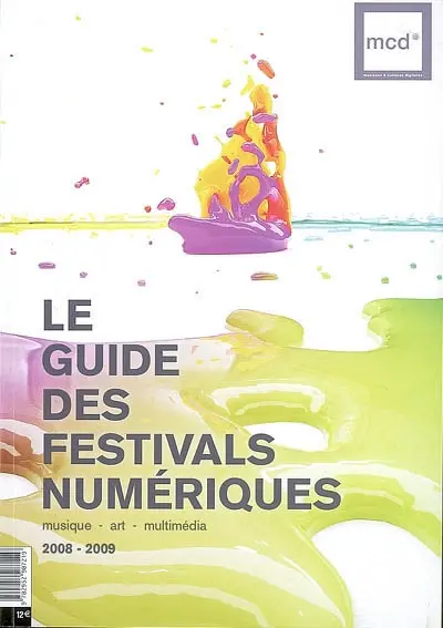 Le guide des festivals numériques 2008-2009 : musique, art, multimédia
