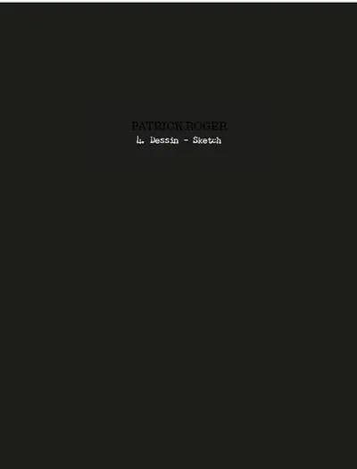 Patrick Roger. Vol. 4. Dessin. Sketch