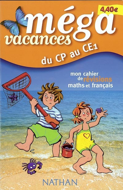 Méga vacances, du CP au CE1 : mon cahier de révisions maths et français