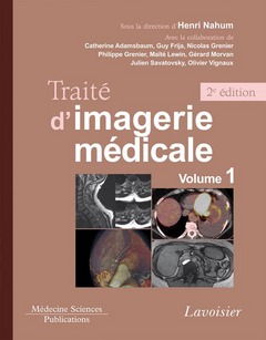 Traité d'imagerie médicale. Vol. 1. Moëlle et encéphale, thorax, coeur et vaisseaux, abdomen