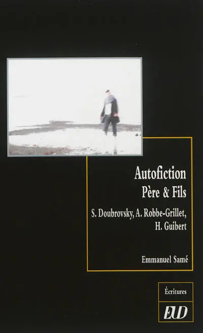 Autofiction, père & fils : S. Doubrovsky, A. Robbe-Grillet, H. Guibert