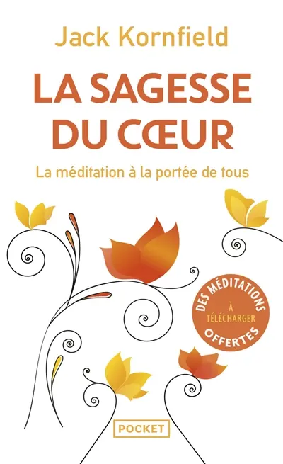 La sagesse du coeur : la méditation à la portée de tous