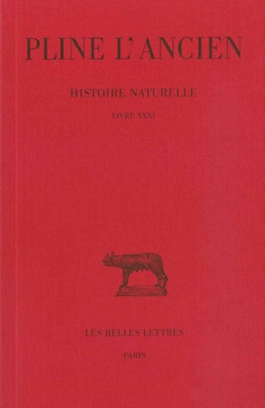 Histoire naturelle. Vol. 31. Livre XXXI