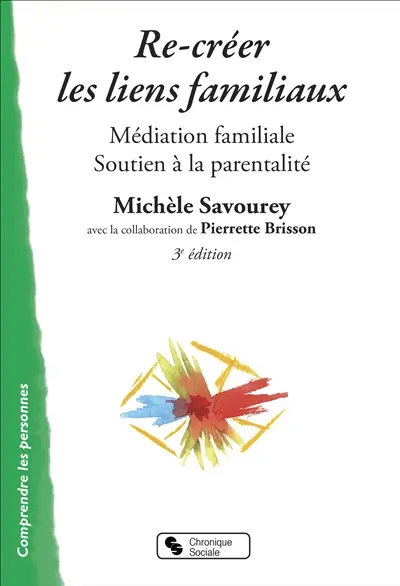 Re-créer les liens familiaux : médiation familiale et soutien à la parentalité