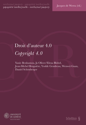 Droit d'auteur 4.0 : actes de la Journée de droit de la propriété intellectuelle du 22 février 2017. Copyright 4.0