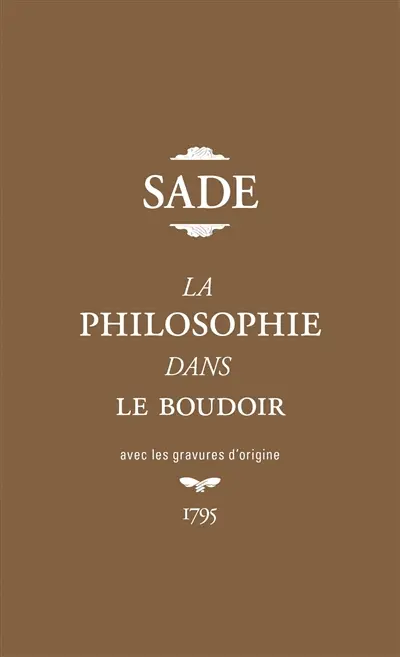 La philosophie dans le boudoir ou Les instituteurs immoraux