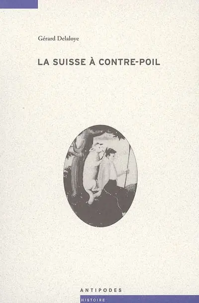 La Suisse à contre-poil : miettes historiques