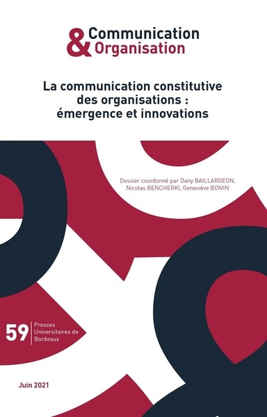 communication & organisation, n° 59. la communication constitutive des organisations : émergence et innovations
