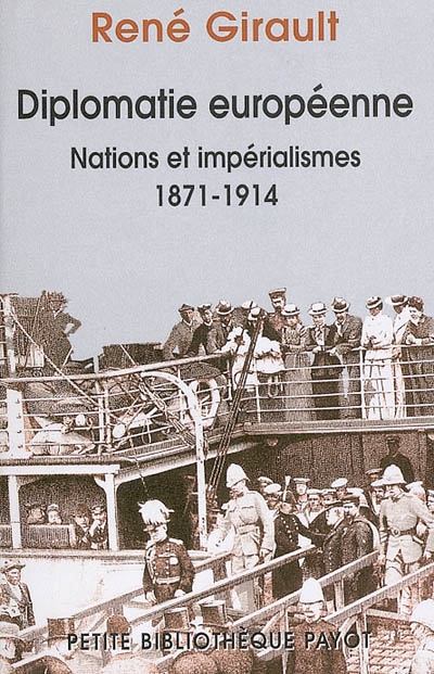 Histoire des relations internationales contemporaines. Vol. 1. Diplomatie européenne : nations et impérialisme, 1871-1914