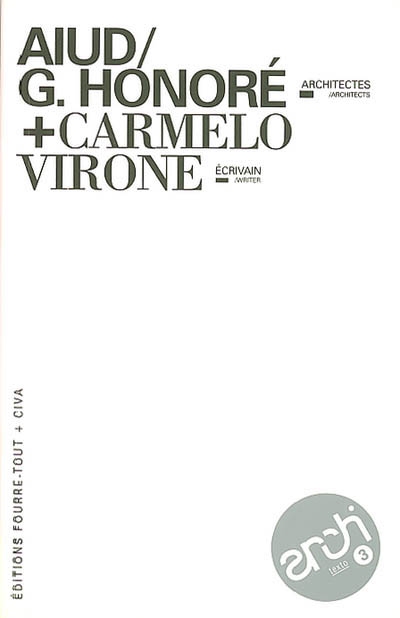 AIUD-G. Honoré, architectes + Carmelo Virone, écrivain : le bouquin. The book