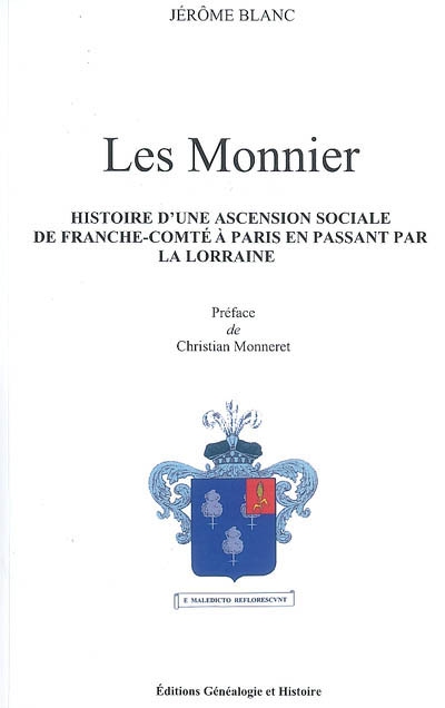 Les Monnier : histoire d'une ascension sociale de Franche-Comté à Paris en passant par la Lorraine