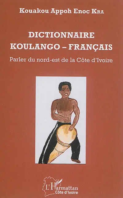 Dictionnaire koulango-français : parler du nord-est de la Côte d'Ivoire