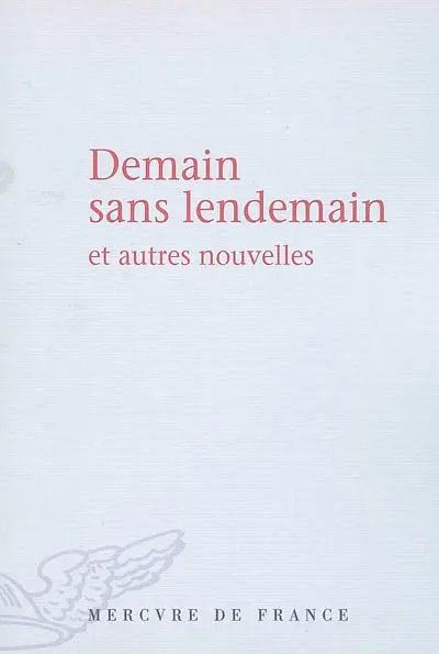 Demain sans lendemain : et autres nouvelles