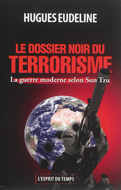 Le dossier noir du terrorisme : la guerre moderne selon Sun Tzu