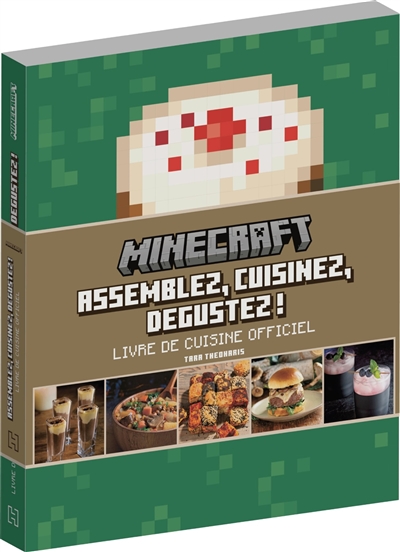 Minecraft : assemblez, cuisinez, dégustez ! : livre de cuisine officiel