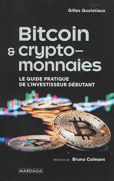 Bitcoin & cryptomonnaies : le guide pratique de l'investisseur débutant