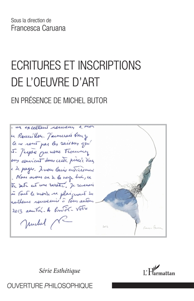 Ecritures et inscriptions de l'oeuvre d'art : en présence de Michel Butor