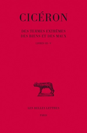 Des termes extrêmes des biens et des maux. Vol. 2. Livres III-V
