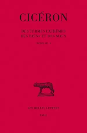 Des termes extrêmes des biens et des maux. Vol. 2. Livres III-V