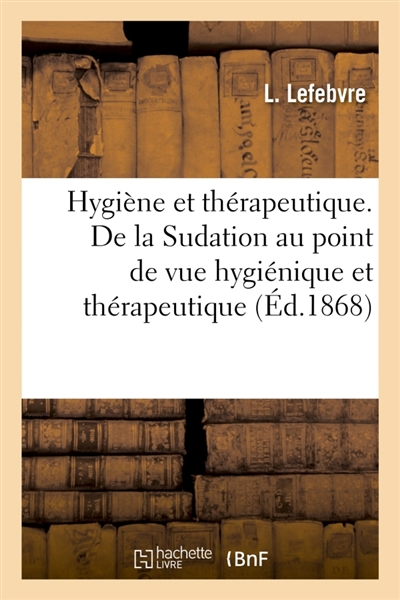 Hygiène et thérapeutique....