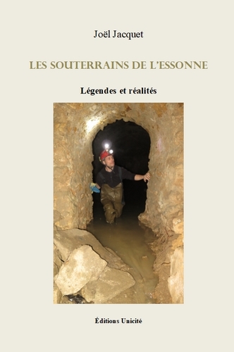 Les souterrains de l'Essonne : légendes et réalités