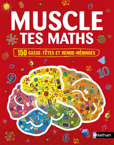 Muscle tes maths : 150 casse-têtes et remue-méninges