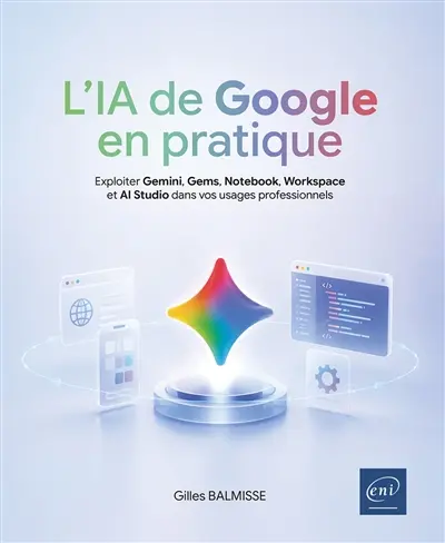 L'IA de Google en pratique : exploiter Gemini, Gems, Notebook, Workspace et AI Studio dans vos usages professionnels
