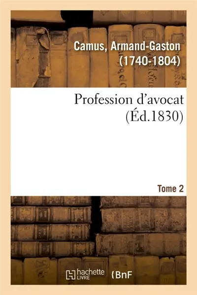 Profession d'avocat. Tome 2
