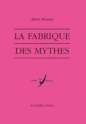 La fabrique des mythes