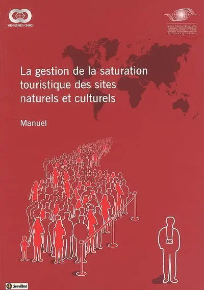 La gestion de la saturation touristique des sites naturels et culturels : manuel