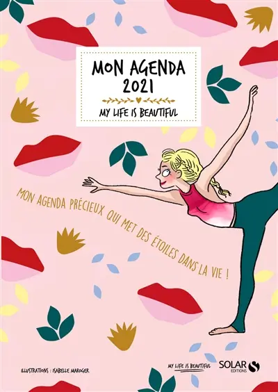 My life is beautiful : mon agenda 2021 : mon agenda précieux qui met des étoiles dans la vie !