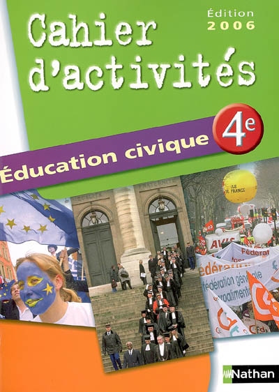Education civique 4e : cahier d'activités : édition 2006