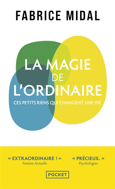 La magie de l'ordinaire :...