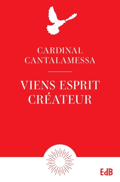 Viens Esprit créateur : méditations sur le Veni creator