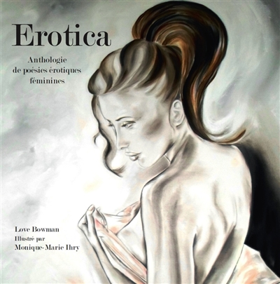 Erotica : anthologie de poésies érotiques féminines