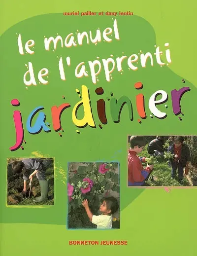 Le manuel de l'apprenti jardinier
