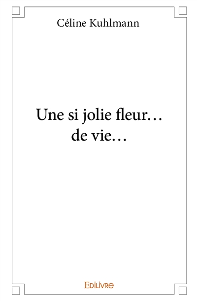 Une si jolie fleur... de...