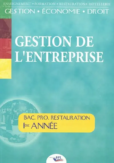 Gestion de l'entreprise, édition 2003 : 1ère année, baccalauréat professionnel restauration
